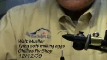 Video thumb for Walt Mueller Tying Soft milking eggs.